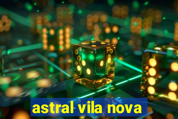 astral vila nova